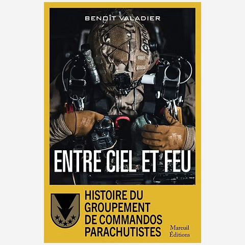 Livre Entre ciel et feu. Histoire du Groupement de Commandos Parachutistes