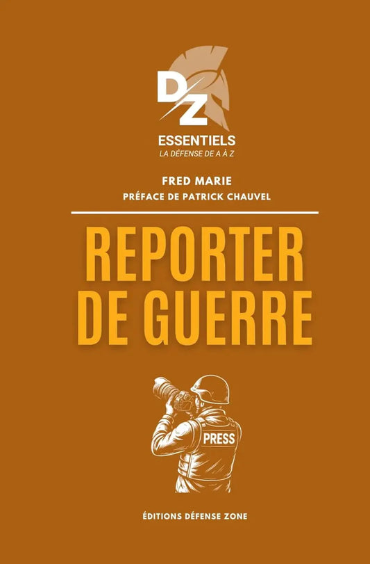 Livre "Reporter de guerre" de Fred Marie (éditions DÉFENSE ZONE)