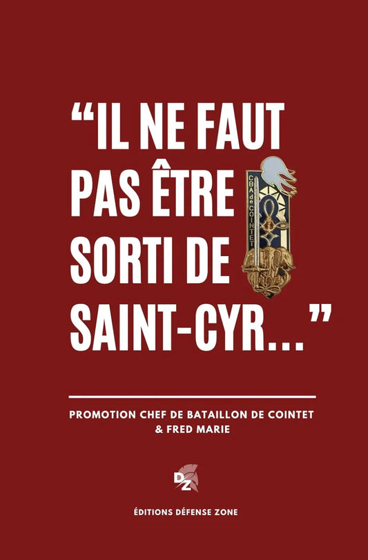 Livre "Il ne faut pas être sorti de Saint-Cyr" de Fred Marie (éditions DÉFENSE ZONE)